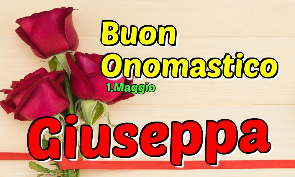 Cartoline di onomastico - 1.Maggio - Buon Onomastico Giuseppa!