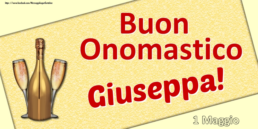 Cartoline di onomastico - Champagne | Buon Onomastico Giuseppa! - 1 Maggio