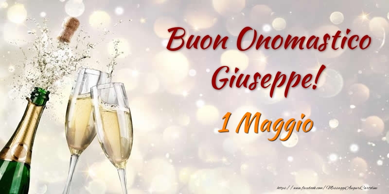 Cartoline di onomastico - Champagne | Buon Onomastico Giuseppe! 1 Maggio