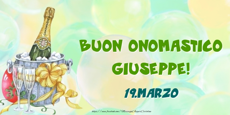 Cartoline di onomastico - Champagne | Buon Onomastico, Giuseppe! 19.Marzo