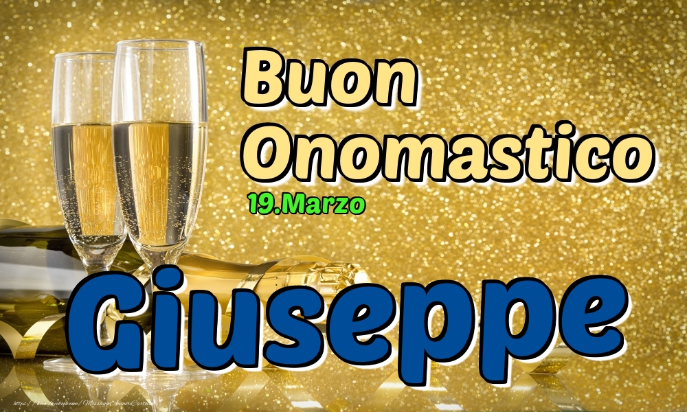 Cartoline di onomastico - Champagne | 19.Marzo - Buon Onomastico Giuseppe!