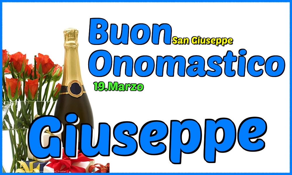 Cartoline di onomastico - Champagne & Rose | 19.Marzo - Buon Onomastico Giuseppe!