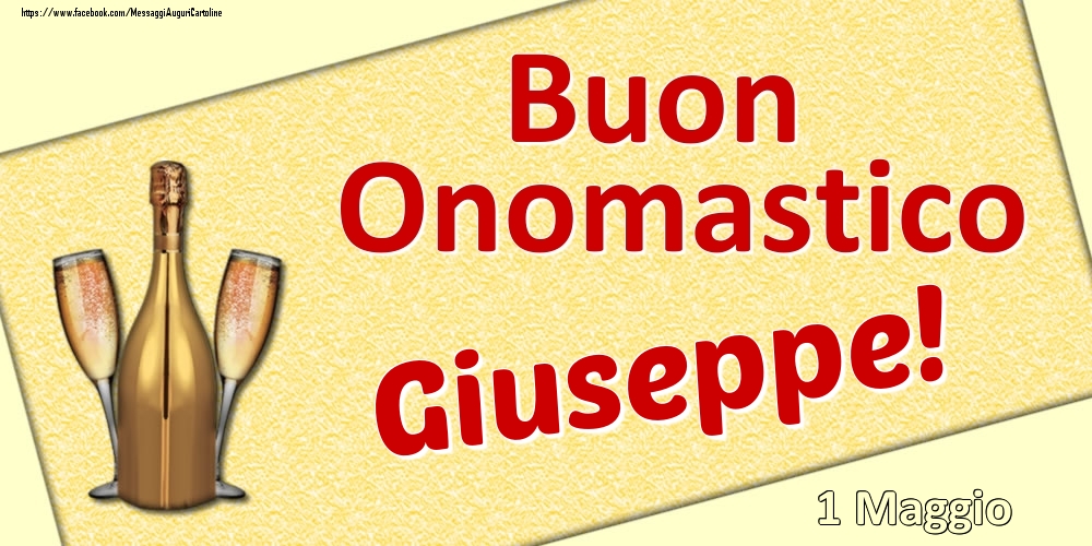 Cartoline di onomastico - Champagne | Buon Onomastico Giuseppe! - 1 Maggio