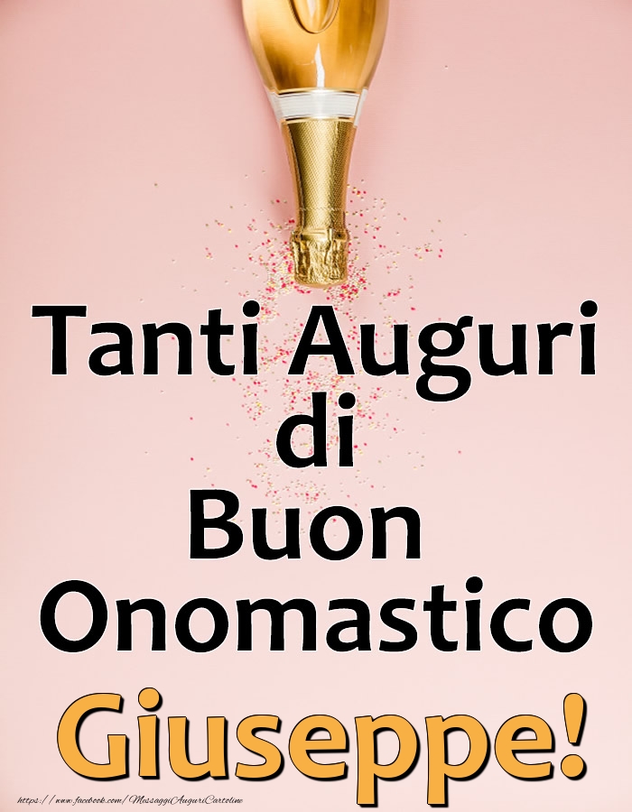 Cartoline di onomastico - Champagne | Tanti Auguri di Buon Onomastico Giuseppe!