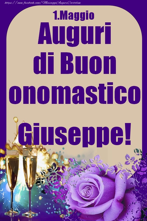 Cartoline di onomastico - Champagne & Rose | 1.Maggio - Auguri di Buon Onomastico  Giuseppe!