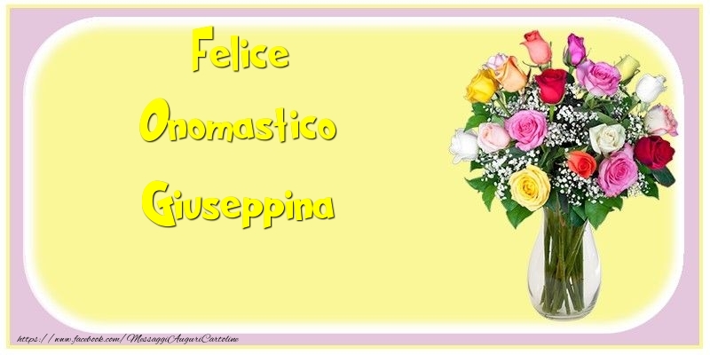 Cartoline di onomastico - Fiori & Mazzo Di Fiori | Felice Onomastico Giuseppina