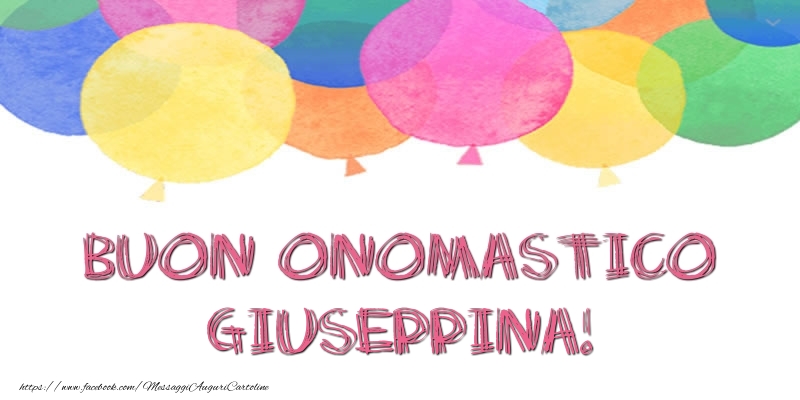 Cartoline di onomastico - Buon Onomastico Giuseppina!