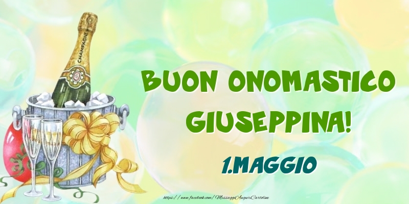 Cartoline di onomastico - Champagne | Buon Onomastico, Giuseppina! 1.Maggio
