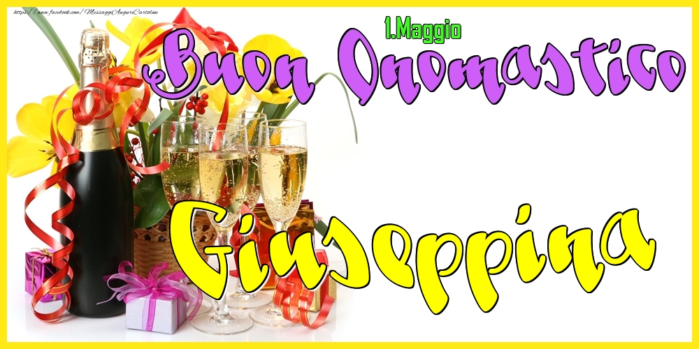 Cartoline di onomastico - Champagne | 1.Maggio - Buon Onomastico Giuseppina!