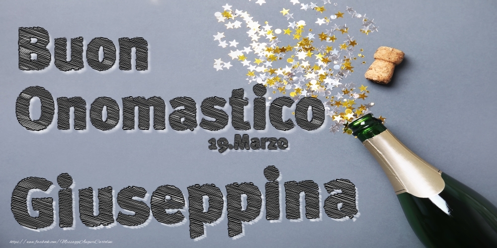 Cartoline di onomastico - Champagne | 19.Marzo - Buon Onomastico Giuseppina!