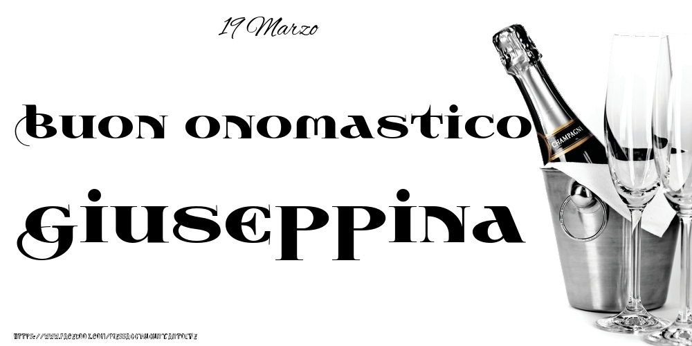 Cartoline di onomastico - Champagne | 19 Marzo - Buon onomastico Giuseppina!
