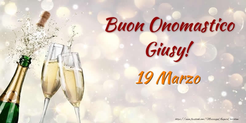 Cartoline di onomastico - Champagne | Buon Onomastico Giusy! 19 Marzo