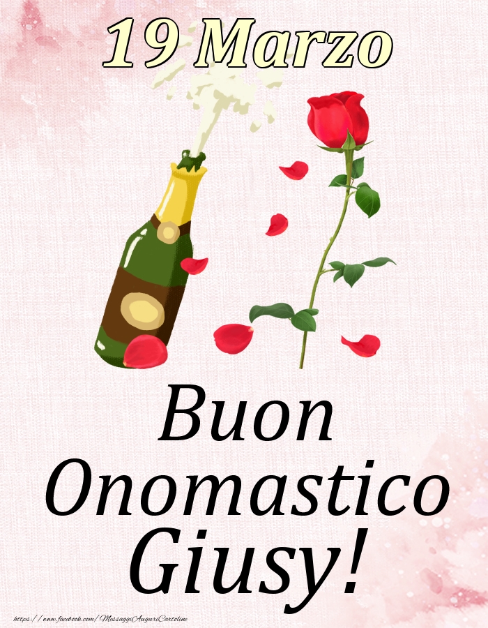 Cartoline di onomastico - Champagne & Rose | Buon Onomastico Giusy! - 19 Marzo