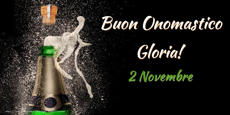 Cartoline di onomastico - Champagne | Buon Onomastico Gloria! 2 Novembre