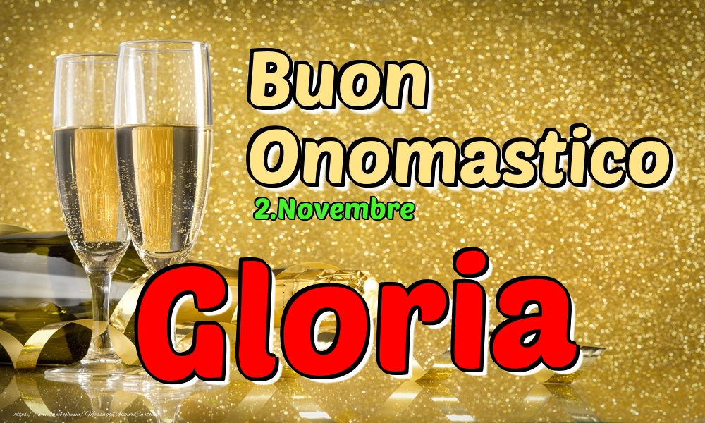 Cartoline di onomastico - Champagne | 2.Novembre - Buon Onomastico Gloria!
