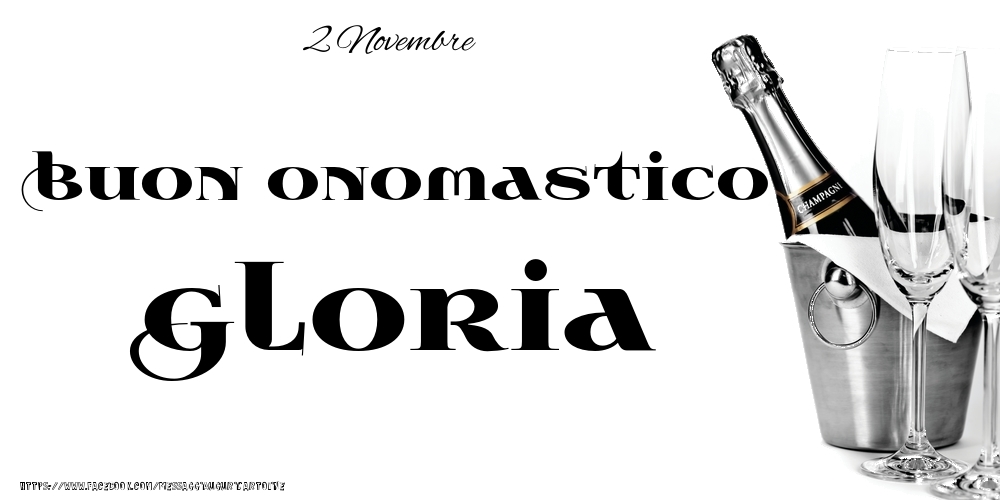 Cartoline di onomastico - 2 Novembre - Buon onomastico Gloria!