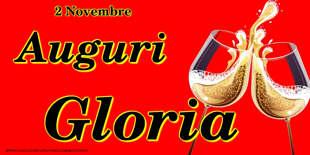 Cartoline di onomastico - Champagne | 2 Novembre - Auguri Gloria!