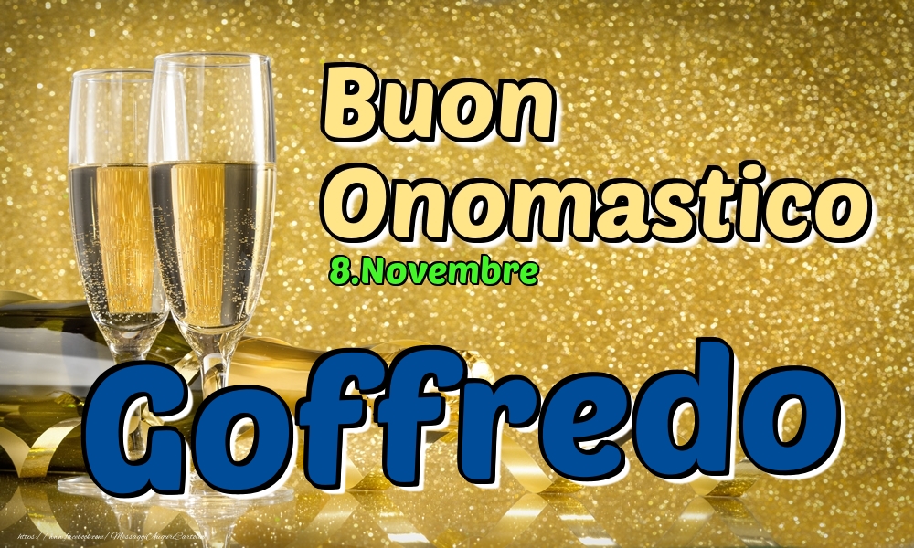 Cartoline di onomastico - Champagne | 8.Novembre - Buon Onomastico Goffredo!