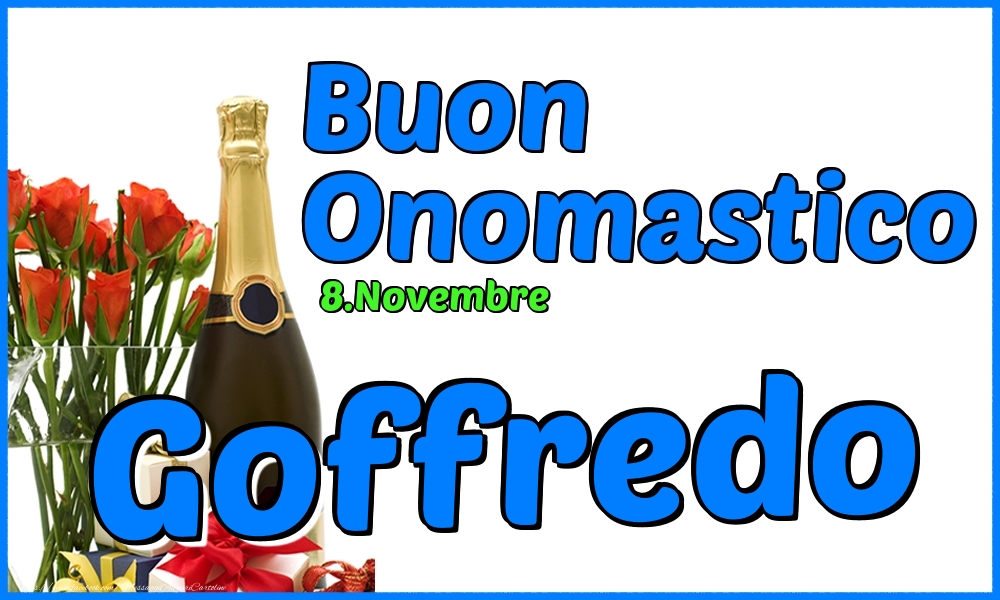 Cartoline di onomastico - Champagne & Rose | 8.Novembre - Buon Onomastico Goffredo!