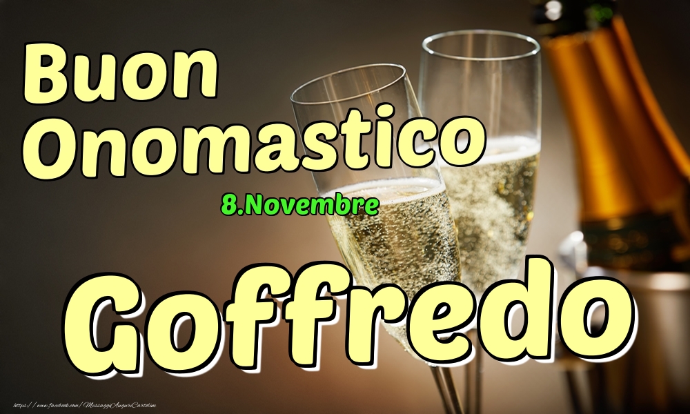  Cartoline di onomastico - Champagne | 8.Novembre - Buon Onomastico Goffredo!