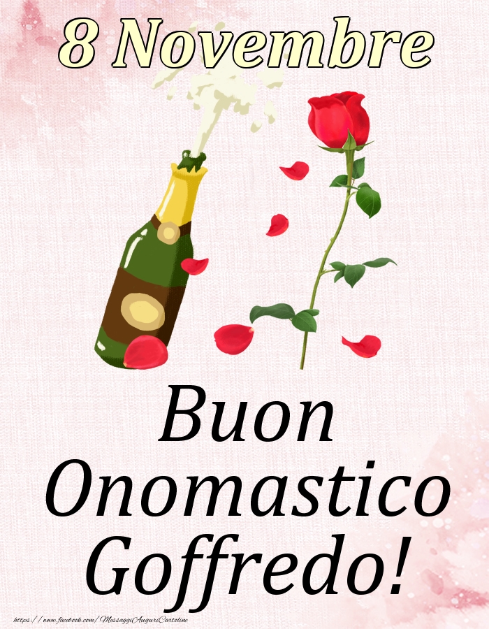 Cartoline di onomastico - Champagne & Rose | Buon Onomastico Goffredo! - 8 Novembre