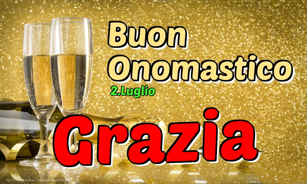 Cartoline di onomastico - Champagne | 2.Luglio - Buon Onomastico Grazia!