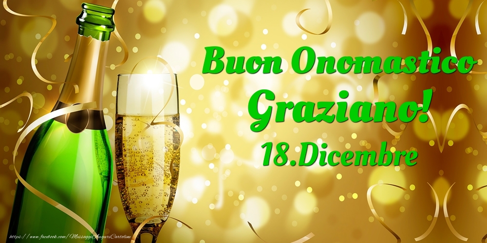 Cartoline di onomastico - Champagne | Buon Onomastico Graziano! 18.Dicembre -
