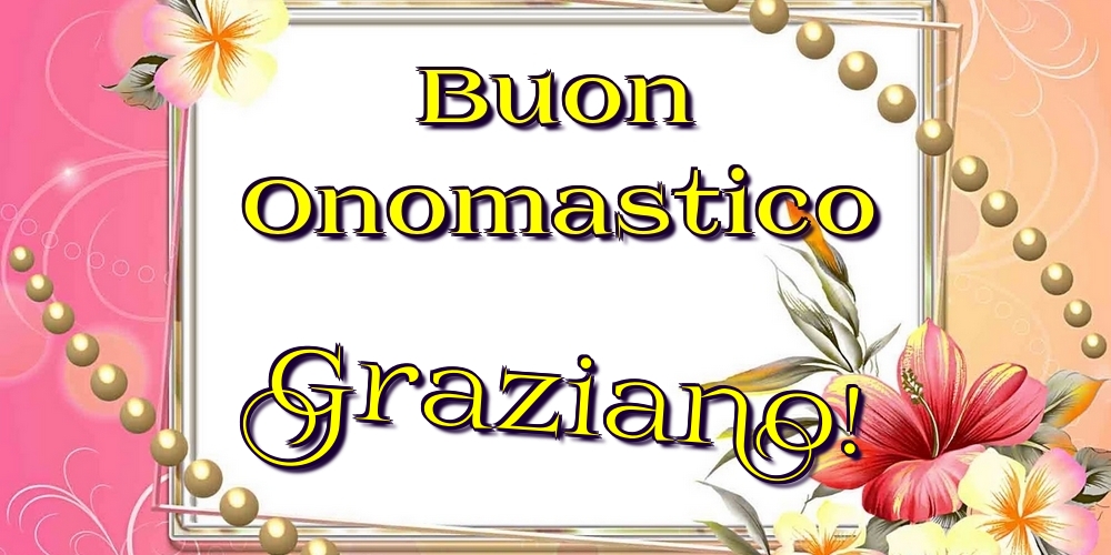 Cartoline di onomastico - Buon Onomastico Graziano!