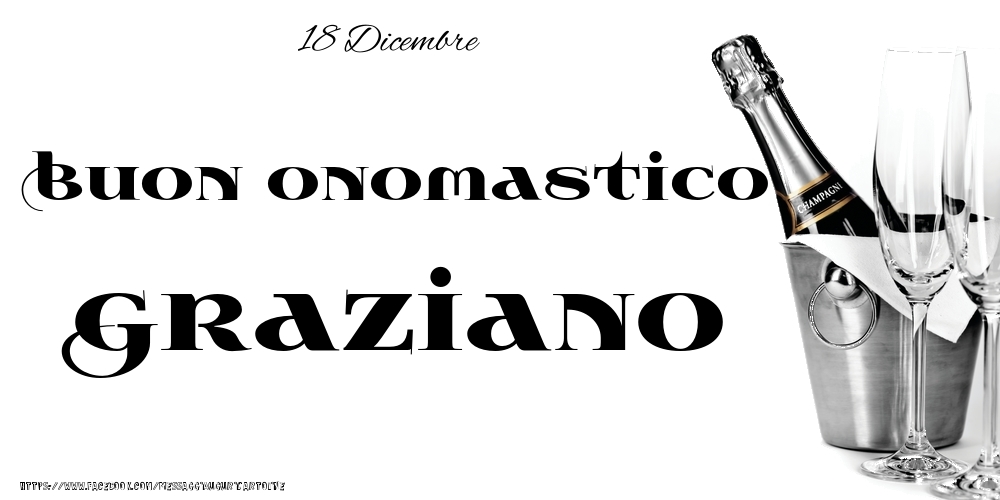 Cartoline di onomastico - Champagne | 18 Dicembre - Buon onomastico Graziano!