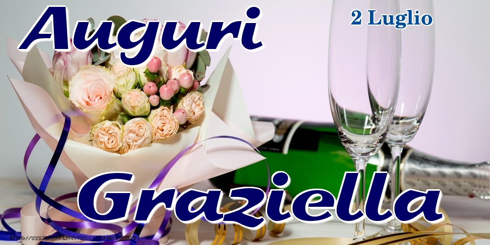 Cartoline di onomastico - Champagne & Fiori | 2 Luglio - Auguri Graziella!