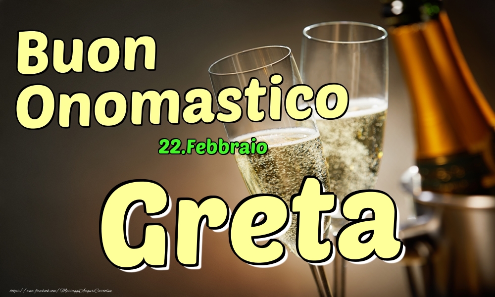 Cartoline di onomastico - Champagne | 22.Febbraio - Buon Onomastico Greta!
