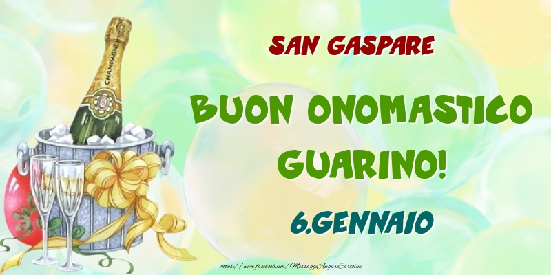 Cartoline di onomastico - Champagne | San Gaspare Buon Onomastico, Guarino! 6.Gennaio