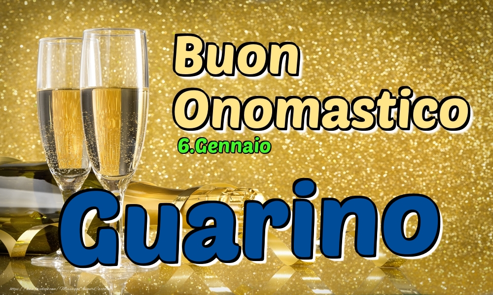 Cartoline di onomastico - Champagne | 6.Gennaio - Buon Onomastico Guarino!