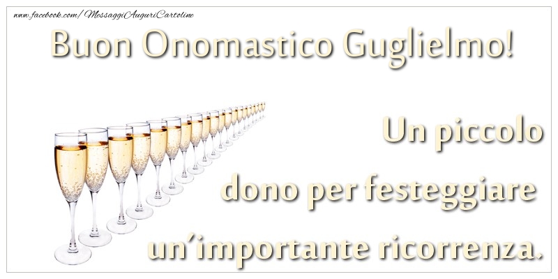  Cartoline di onomastico - Champagne | Un piccolo dono per festeggiare un’importante ricorrenza. Buon onomastico Guglielmo!