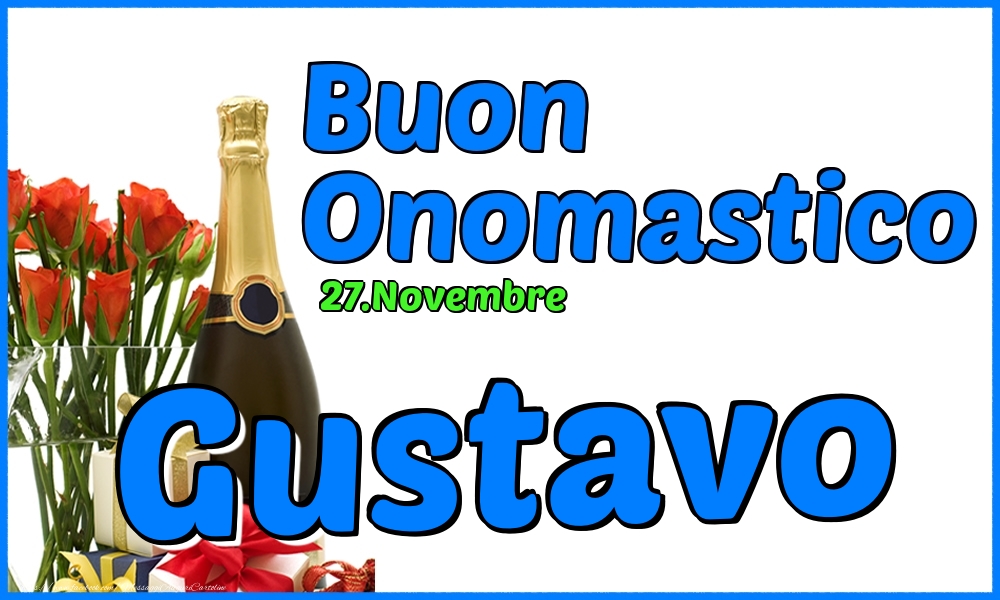 Cartoline di onomastico - Champagne & Rose | 27.Novembre - Buon Onomastico Gustavo!