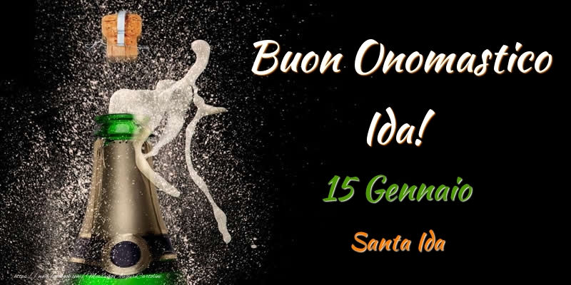 Cartoline di onomastico - Champagne | Buon Onomastico Ida! 15 Gennaio Santa Ida