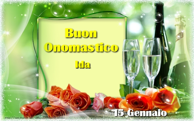 Cartoline di onomastico - Champagne & Rose | Buon Onomastico Ida! 15 Gennaio