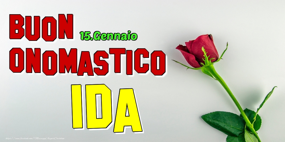 Cartoline di onomastico - Rose | 15.Gennaio - Buon Onomastico Ida!
