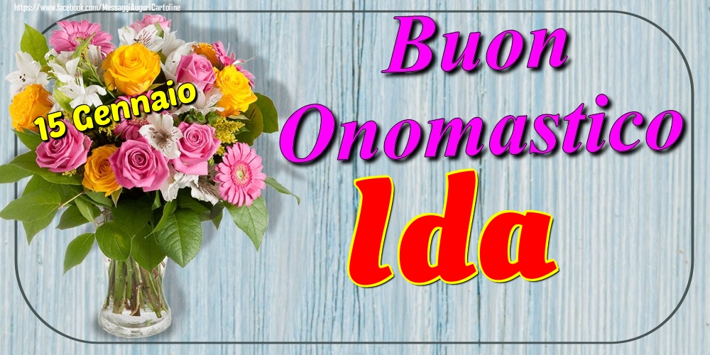 Cartoline di onomastico - 15 Gennaio - Buon Onomastico Ida!