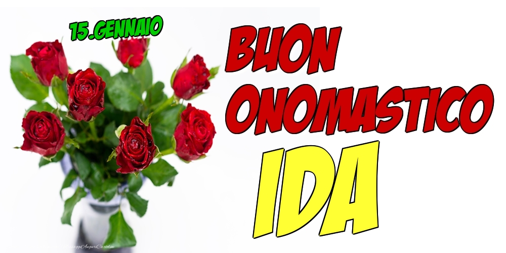  Cartoline di onomastico - Rose | 15.Gennaio - Buon Onomastico Ida!