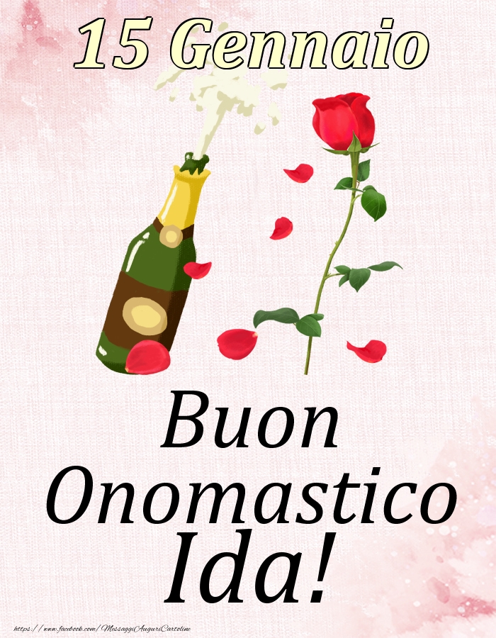 Cartoline di onomastico - Champagne & Rose | Buon Onomastico Ida! - 15 Gennaio