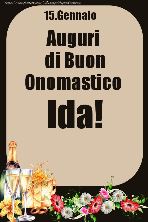 Cartoline di onomastico - Champagne & Fiori | 15.Gennaio - Auguri di Buon Onomastico  Ida!