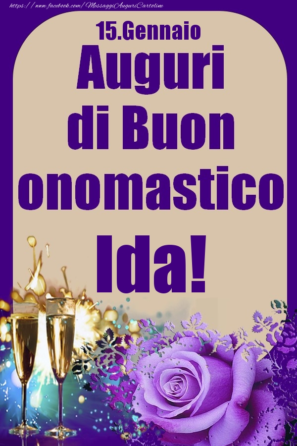 Cartoline di onomastico - Champagne & Rose | 15.Gennaio - Auguri di Buon Onomastico  Ida!