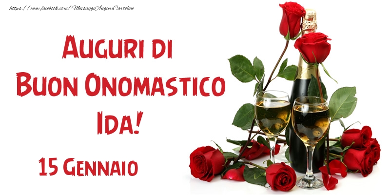Cartoline di onomastico - Champagne & Rose | 15 Gennaio Auguri di Buon Onomastico Ida!