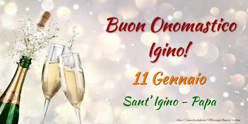 Cartoline di onomastico - Champagne | Buon Onomastico Igino! 11 Gennaio Sant' Igino - Papa