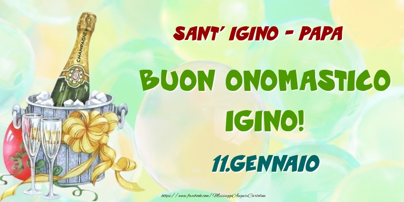 Cartoline di onomastico - Champagne | Sant' Igino - Papa Buon Onomastico, Igino! 11.Gennaio
