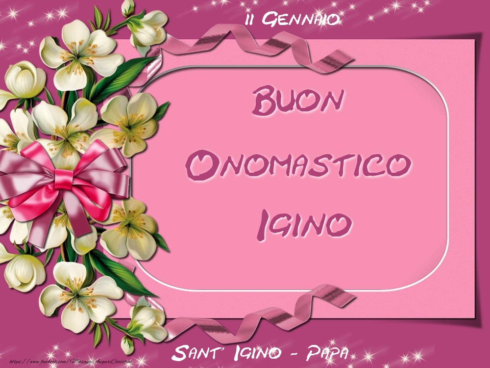 Cartoline di onomastico - Sant' Igino - Papa Buon Onomastico, Igino! 11 Gennaio