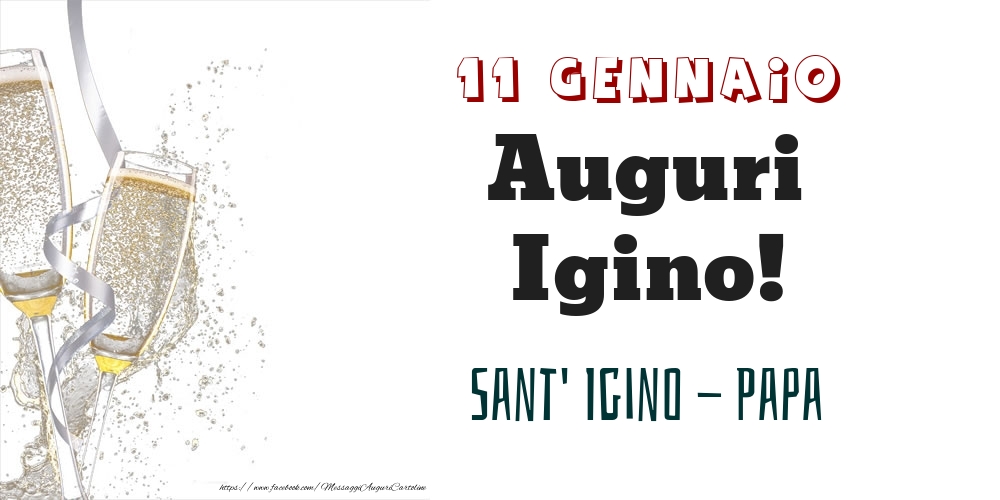 Cartoline di onomastico - Sant' Igino - Papa Auguri Igino! 11 Gennaio