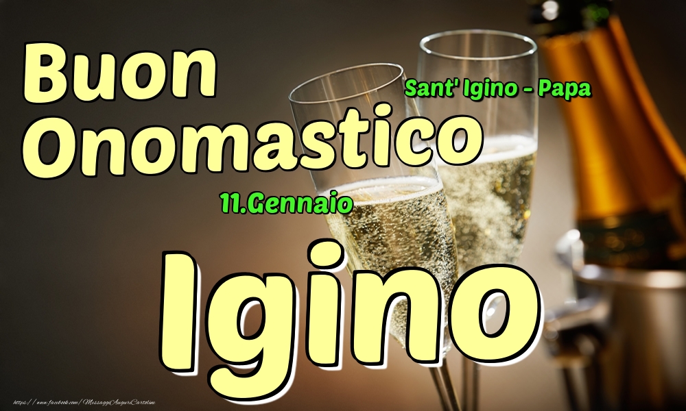  Cartoline di onomastico - Champagne | 11.Gennaio - Buon Onomastico Igino!