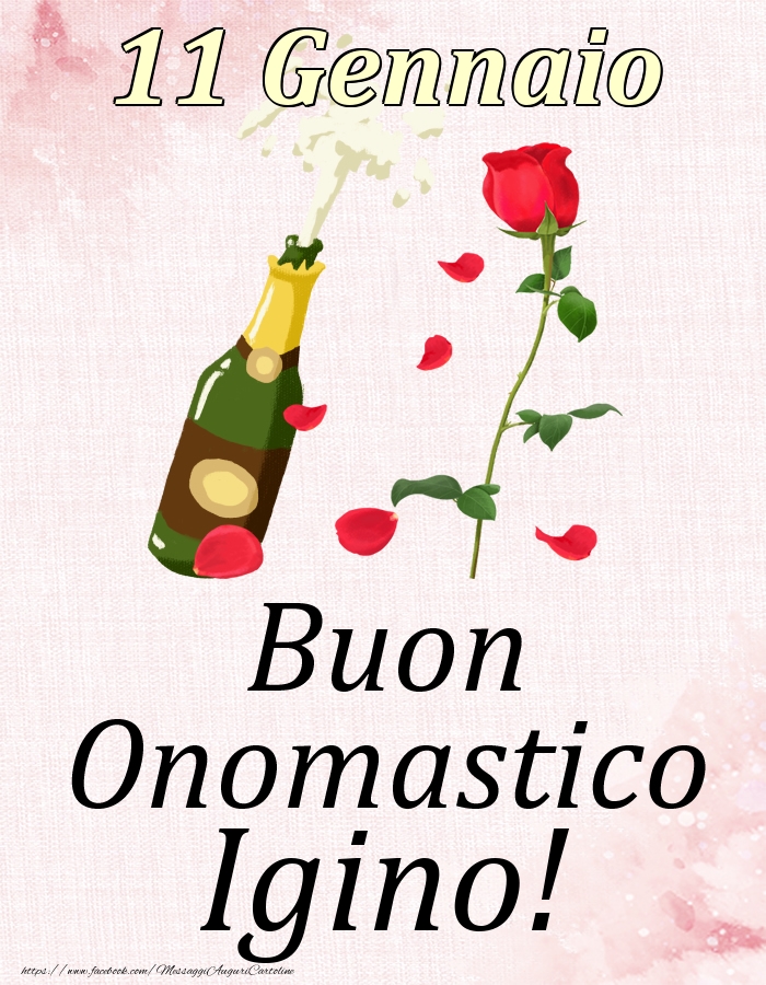 Cartoline di onomastico - Champagne & Rose | Buon Onomastico Igino! - 11 Gennaio
